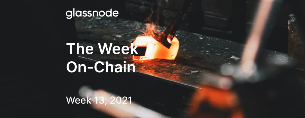 The Week On-chain (Week 13, 2021)