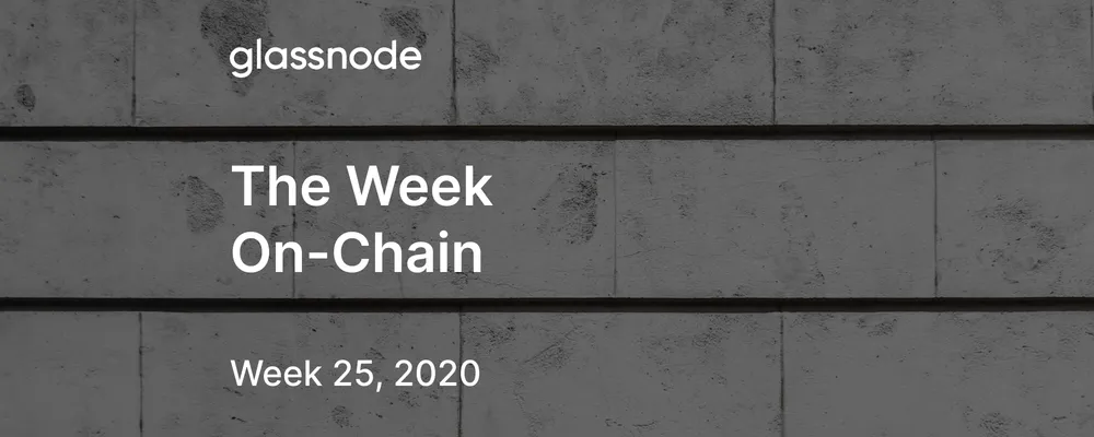 The Week On-Chain (Week 25, 2020)