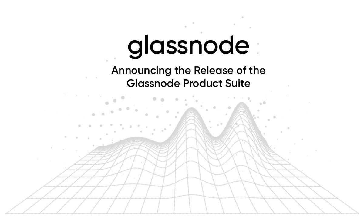Glassnode Product Launch: The Future of Finance is On-Chain