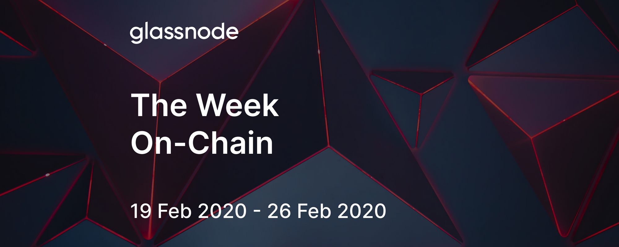 The Week On-Chain (19 Feb 2020 - 26 Feb 2020)