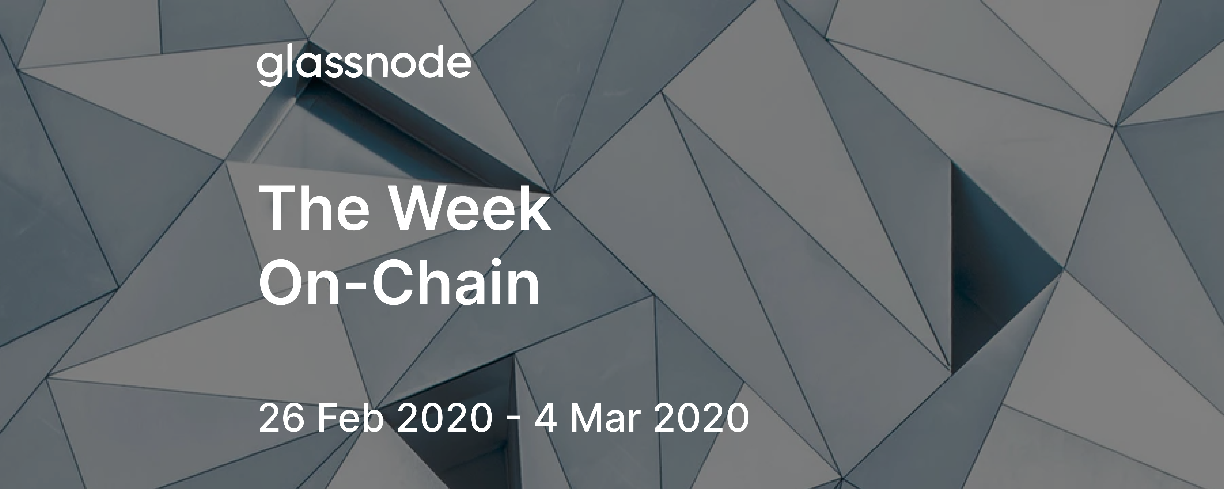 The Week On-Chain (26 Feb 2020 - 4 Mar 2020)