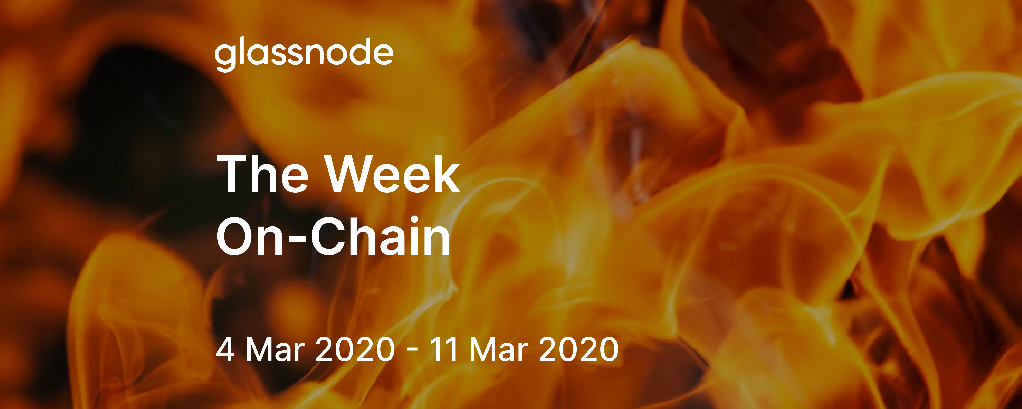 The Week On-Chain (4 Mar 2020 - 11 Mar 2020)