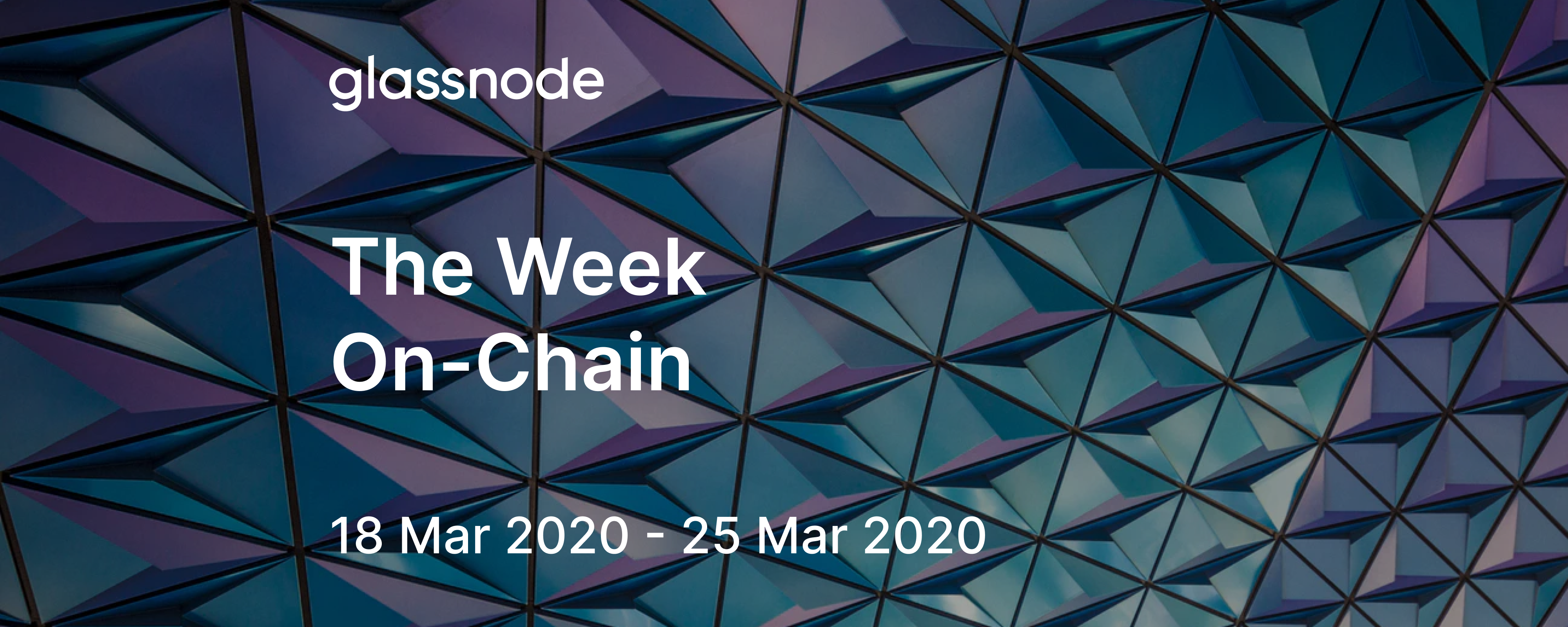 The Week On-Chain (18 Mar 2020 - 25 Mar 2020)