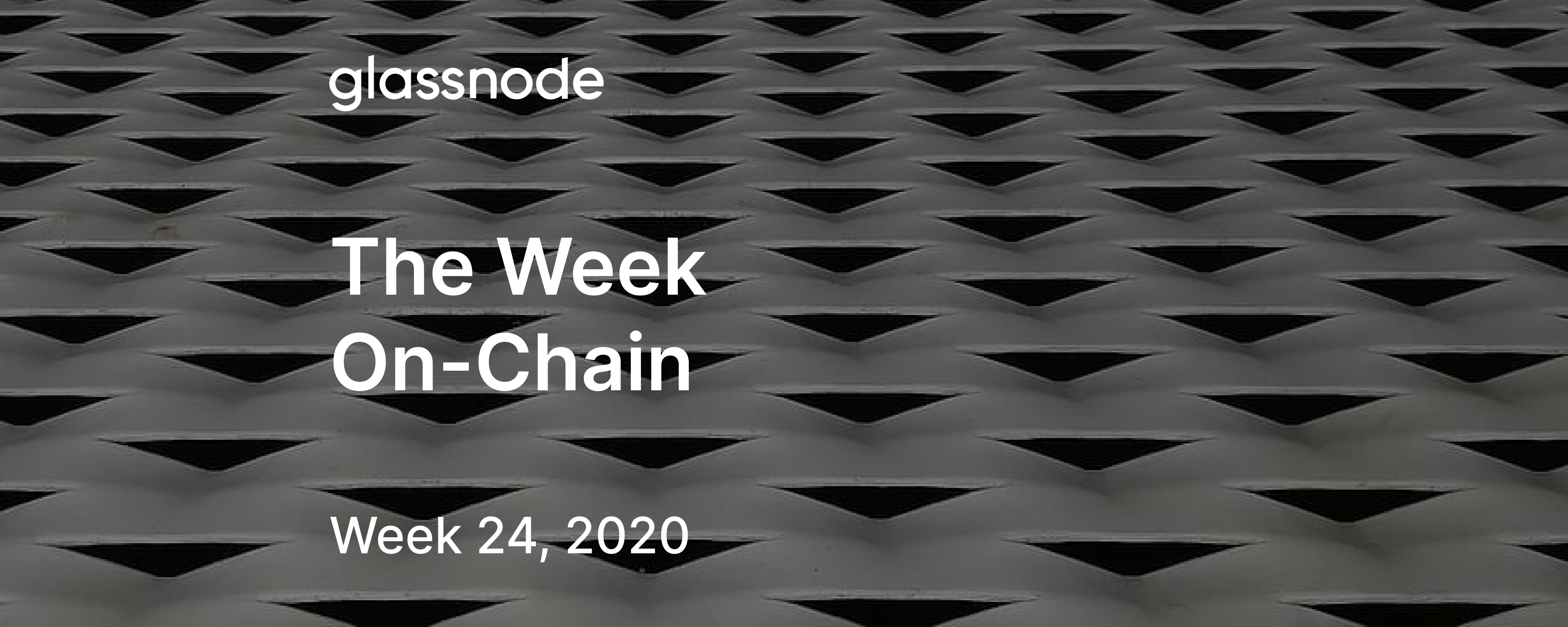 The Week On-Chain (Week 24, 2020)