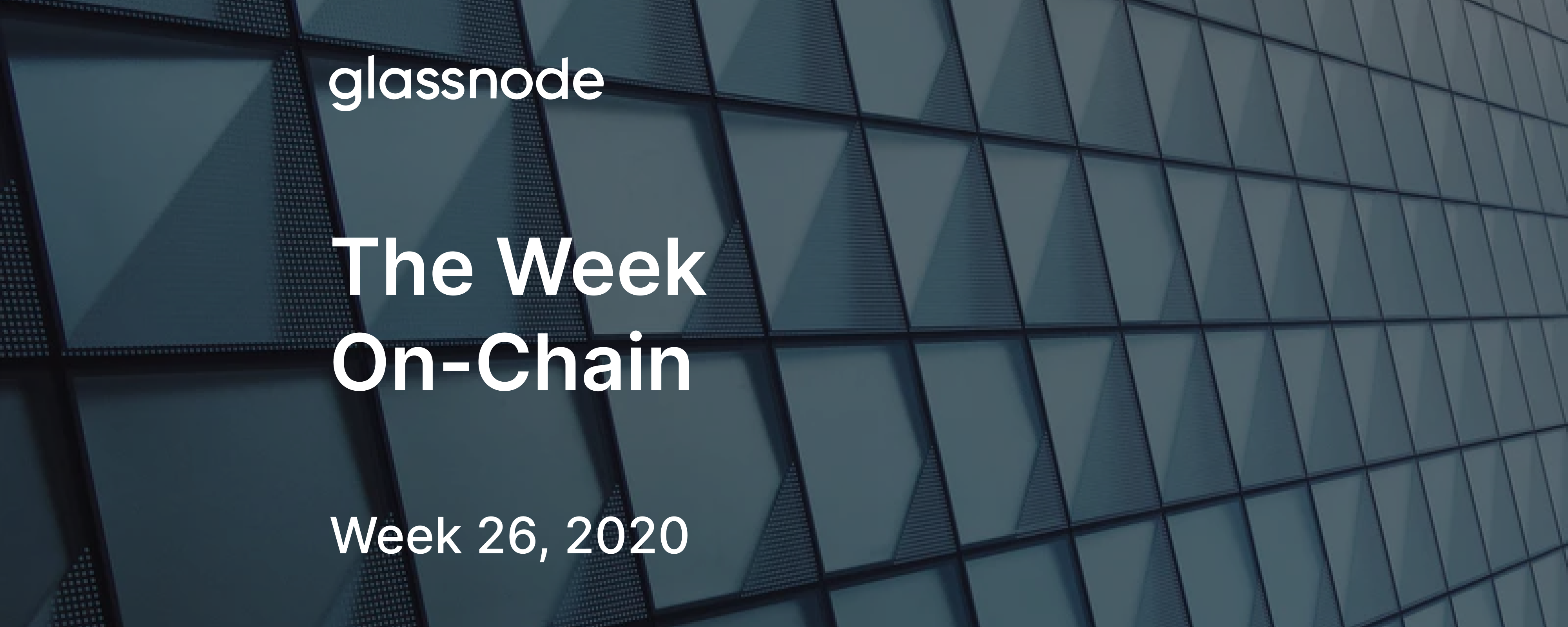 The Week On-Chain (Week 26, 2020)