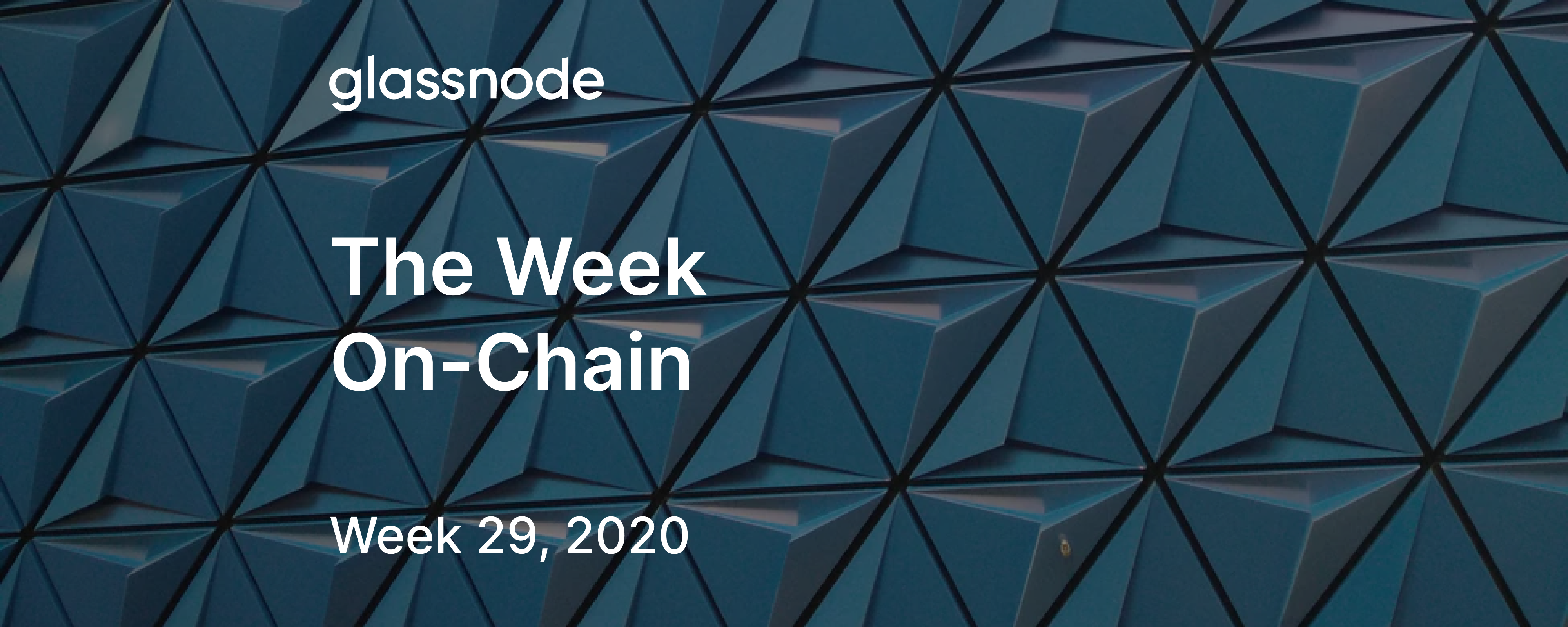The Week On-Chain (Week 29, 2020)