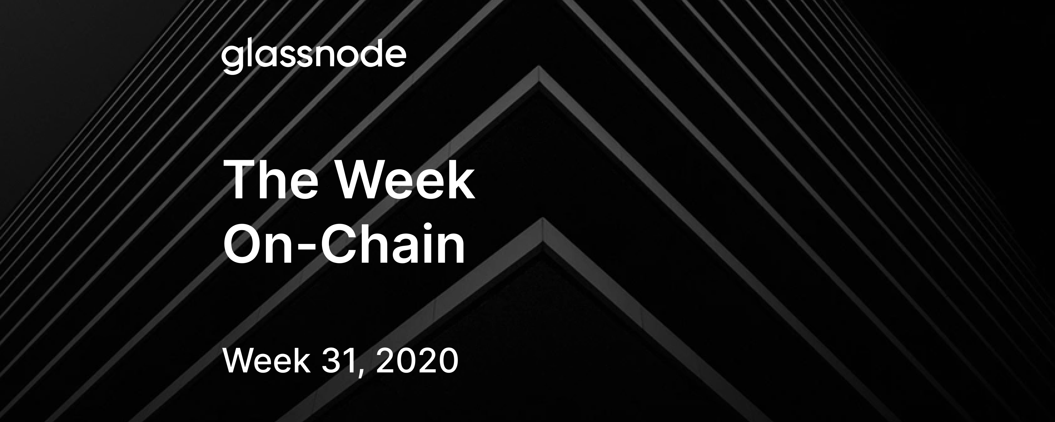 The Week On-Chain (Week 31, 2020)