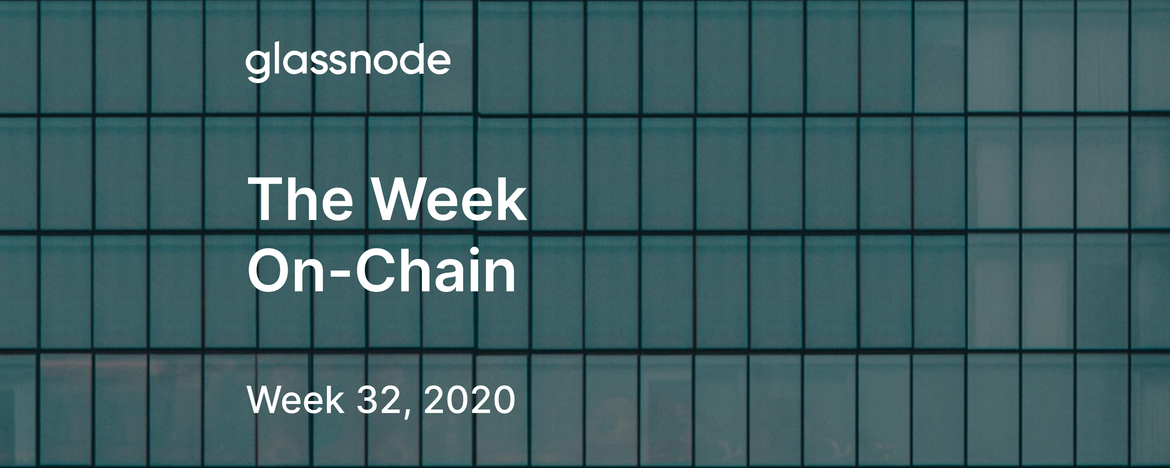 The Week On-Chain (Week 32, 2020)