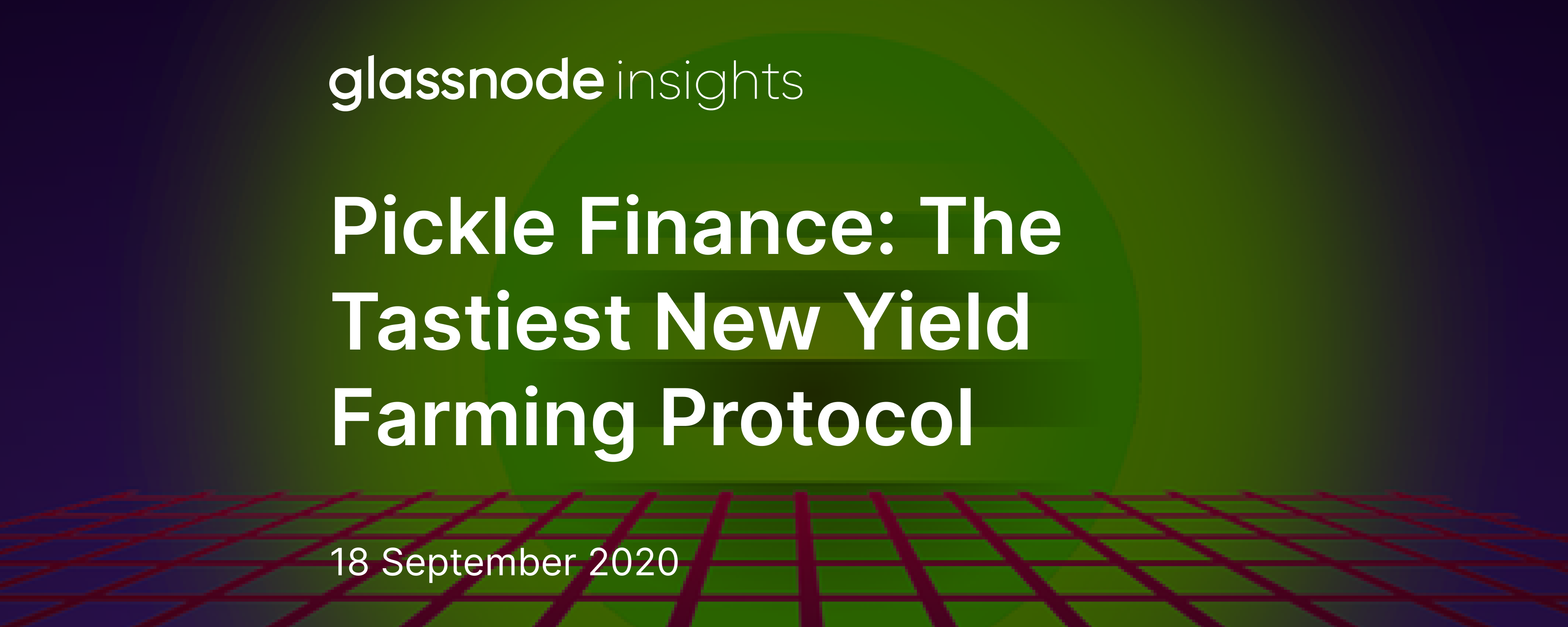 Pickle Finance: The Tastiest New Yield Farming Protocol