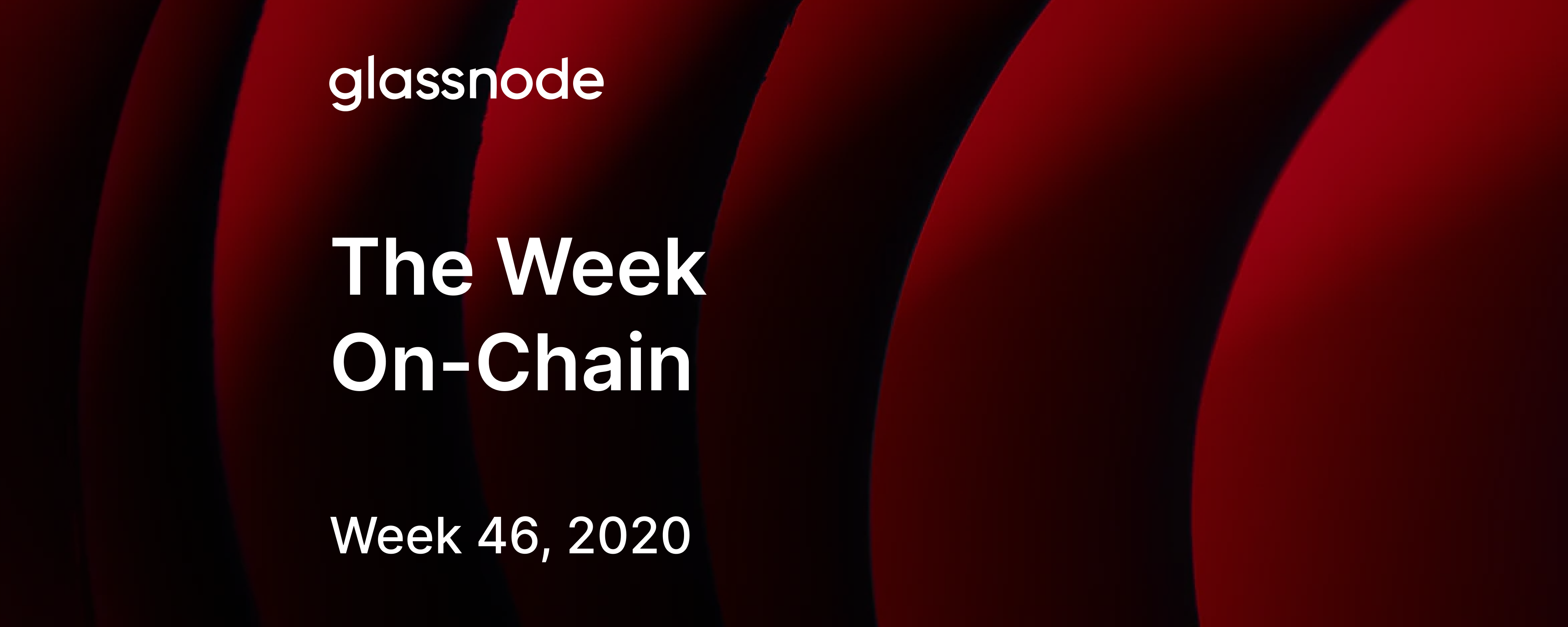 The Week On-Chain (Week 46, 2020)