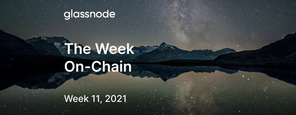 The Week On-chain (Week 11, 2021)