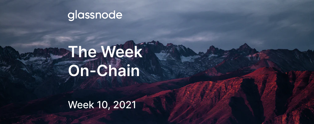 The Week On-chain (Week 10, 2021)