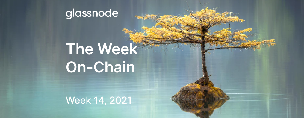 The Week On-chain (Week 14, 2021)