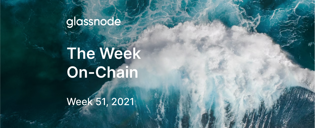 The Week Onchain (Week 51, 2021)