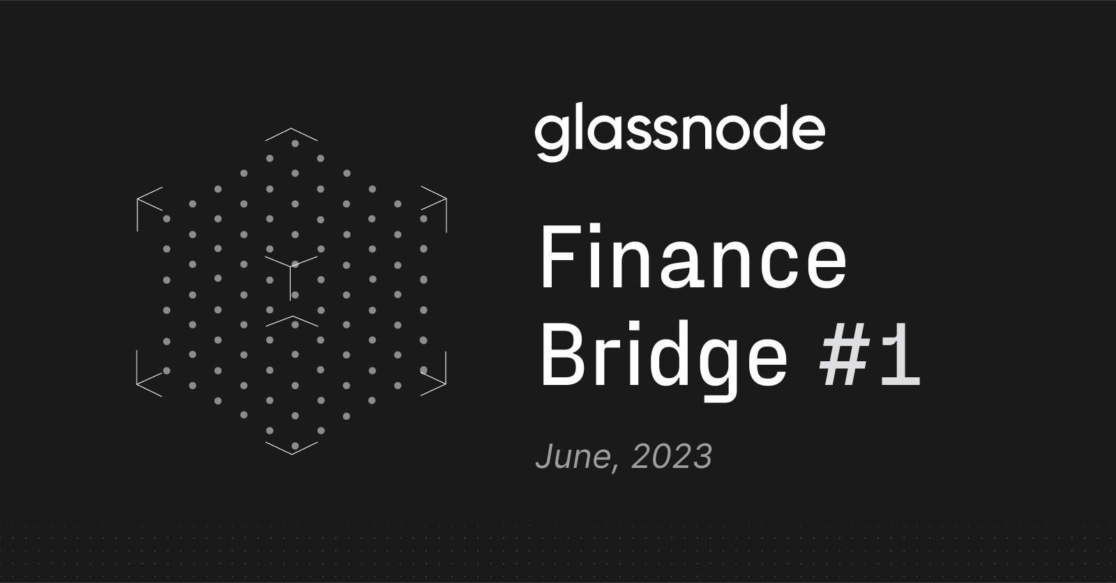 Finance Bridge: Edition #1