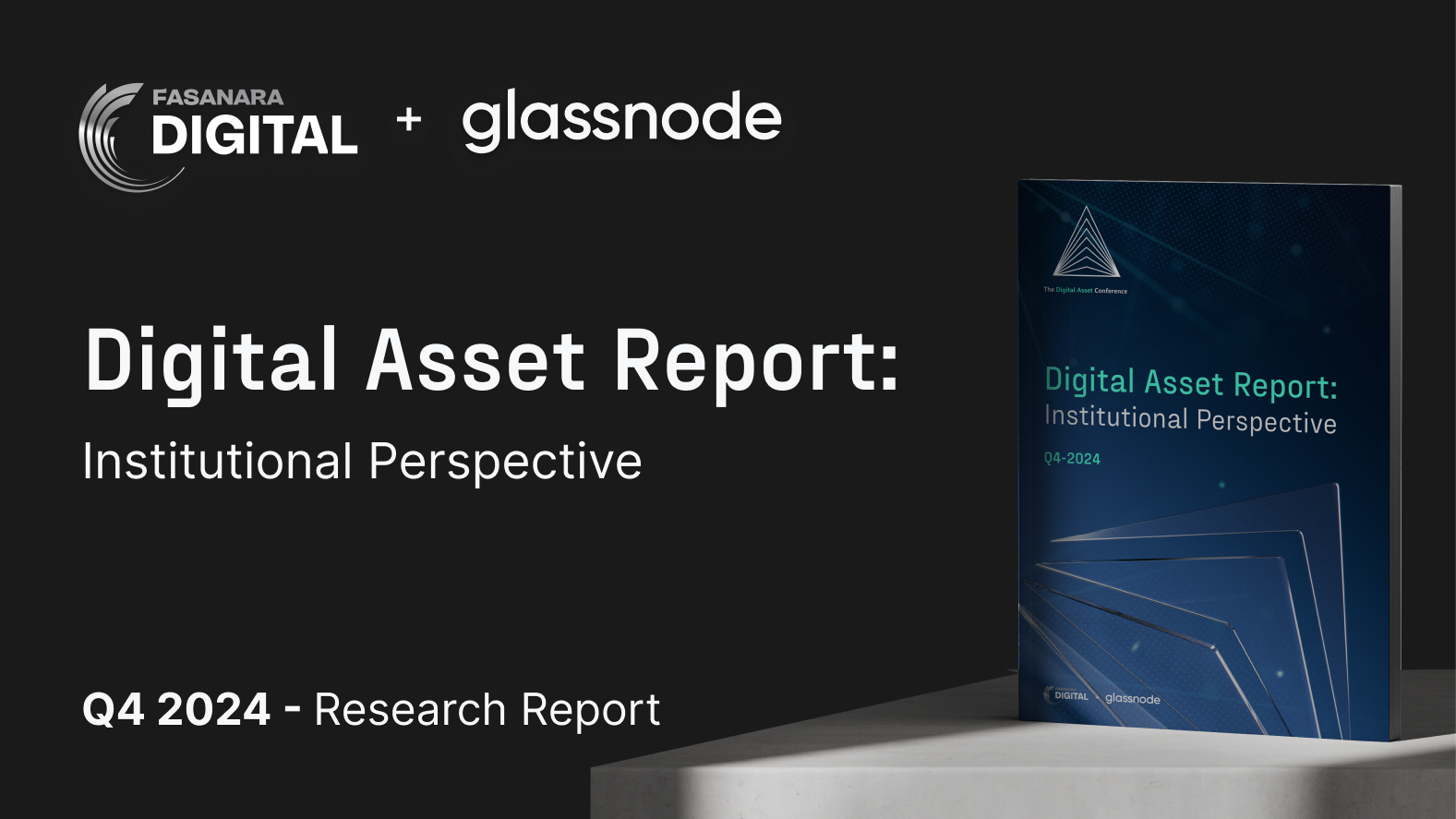 Fasanara Digital + Glassnode Report: Institutional Perspectives on Digital Assets