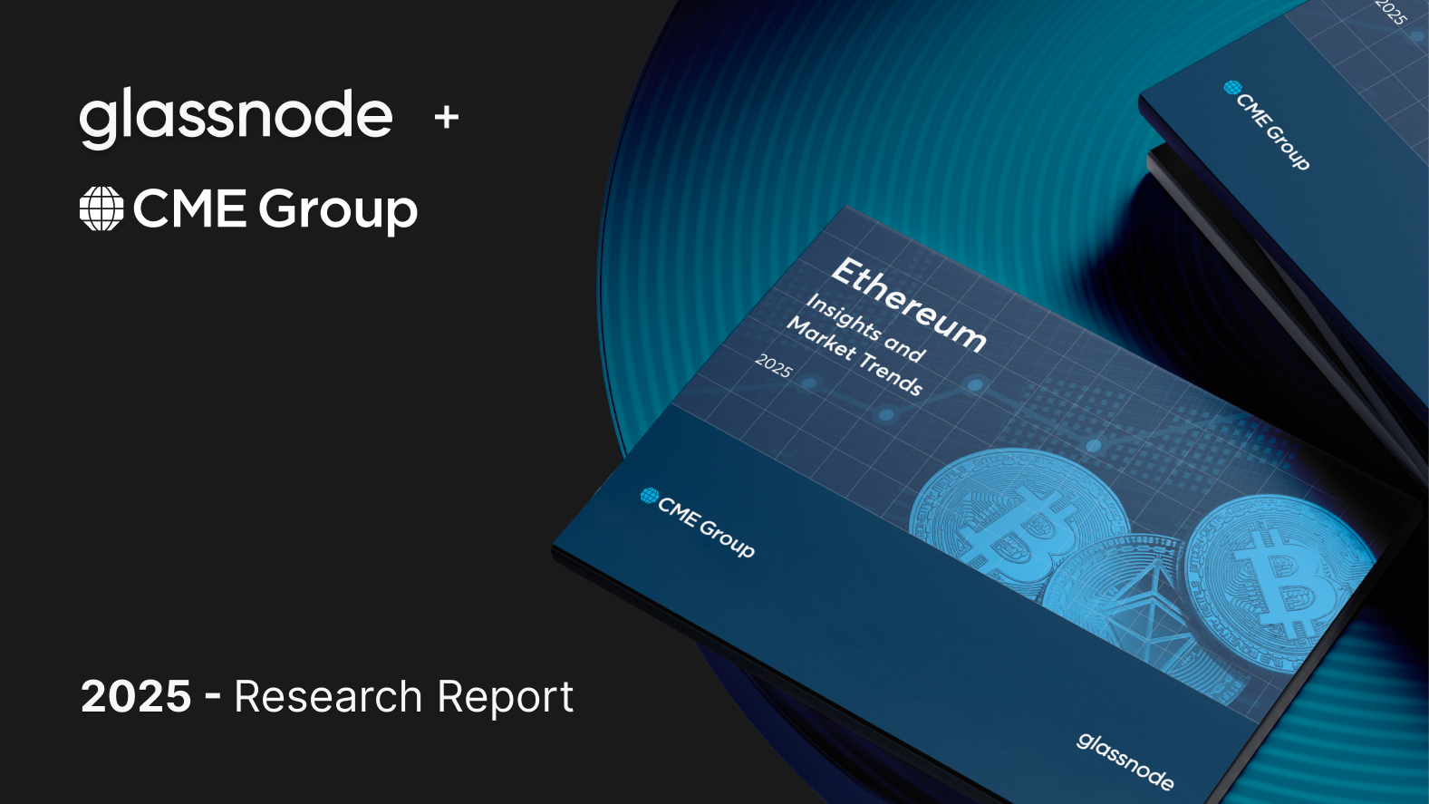 CME + Glassnode: Ethereum Insight and Market Trends H1 2025