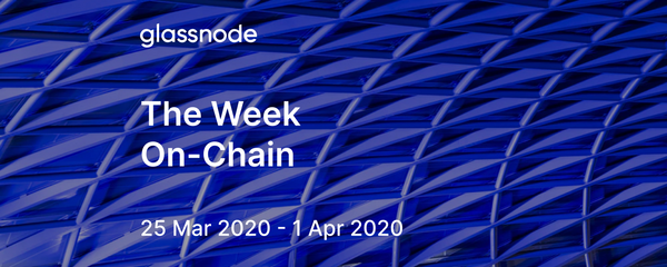 The Week On-Chain (25 Mar 2020 - 1 Apr 2020)