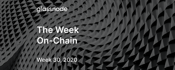 The Week On-Chain (Week 30, 2020)