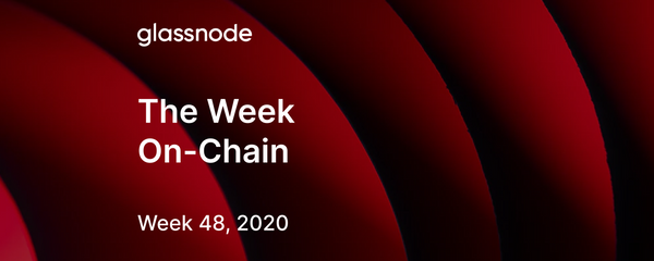 The Week On-Chain (Week 48, 2020)