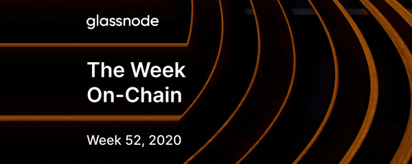 The Week On-Chain (Week 52, 2020)