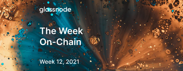 The Week On-chain (Week 12, 2021)