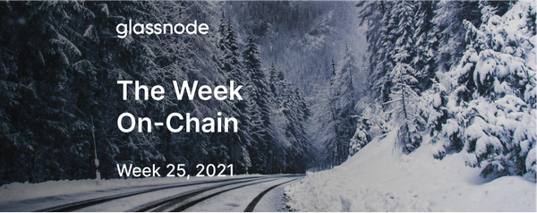 The Week On-chain (Week 25, 2021)