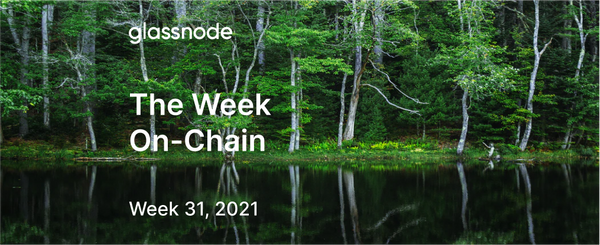 The Week On-chain (Week 31, 2021)