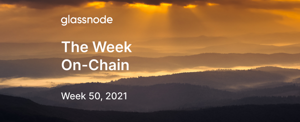 The Week Onchain (Week 50, 2021)