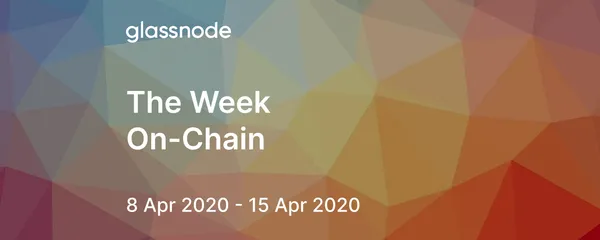 The Week On-Chain (8 Apr 2020 - 15 Apr 2020)