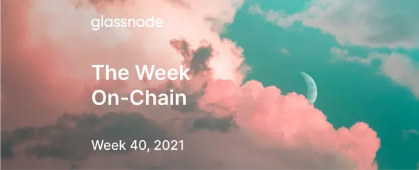 The Week Onchain (Week 40, 2021)