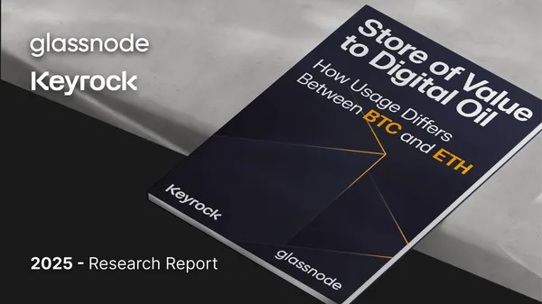 Keyrock x Glassnode: Bitcoin and Ethereum as Competing Store-of-Value